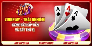 Zingplay - Trải Nghiệm Game Bài Hấp Dẫn Và Đầy Thú Vị